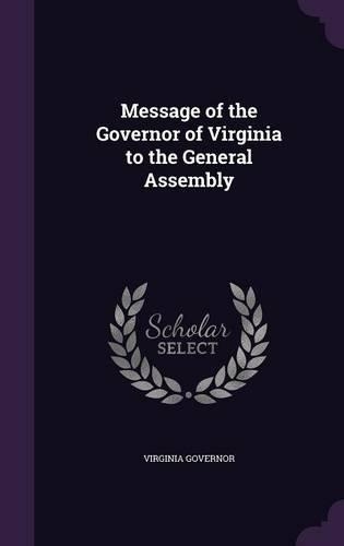 Message of the Governor of Virginia to the General Assembly