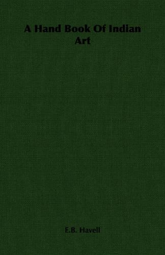 A Hand Book Of Indian Art