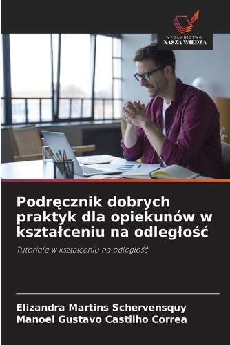Podręcznik dobrych praktyk dla opiekunów w ksztalceniu na odleglośc