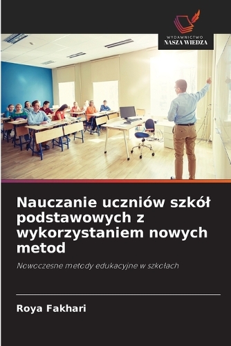 Nauczanie uczniów szkól podstawowych z wykorzystaniem nowych metod