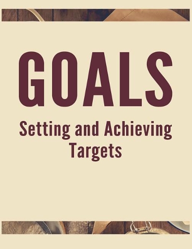 Goals Setting and Achieving Targets