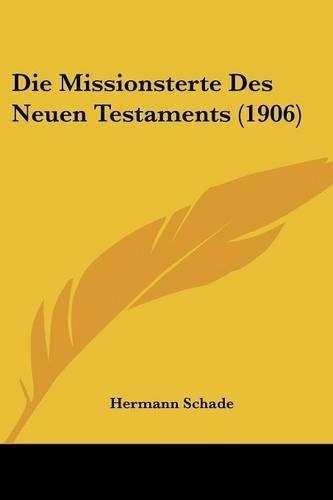 Die Missionsterte Des Neuen Testaments (1906)