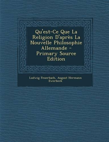 Qu'est-Ce Que La Religion D'Apres La Nouvelle Philosophie Allemande