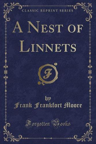 A Nest of Linnets (Classic Reprint)