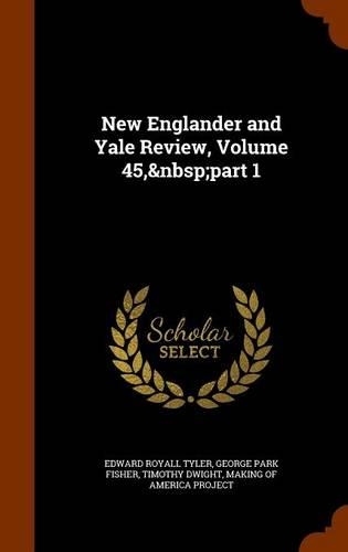 New Englander and Yale Review, Volume 45, part 1