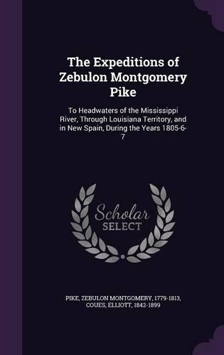 The Expeditions of Zebulon Montgomery Pike