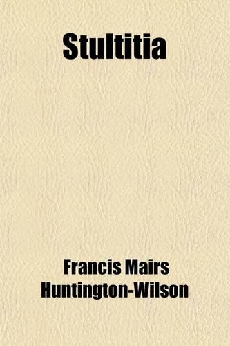 Stultitia; A Nightmare and an Awakening in Four Discussions