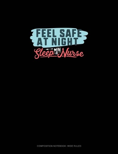 Feel Safe At Night Sleep With A Nurse