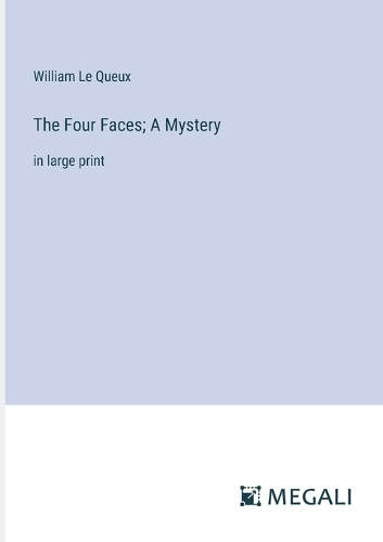 The Four Faces; A Mystery