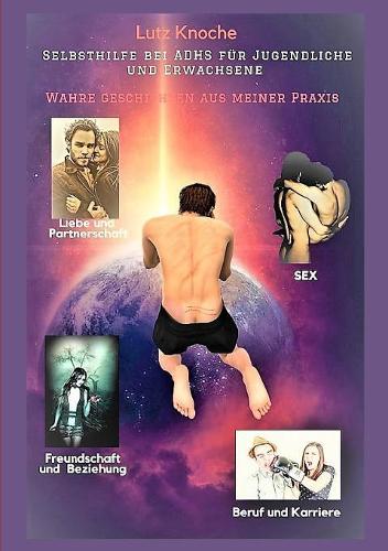 Selbsthilfe Bei Adhs F�r Jugendliche Und Erwachsene - Wahre Geschichten Aus Meiner Praxis