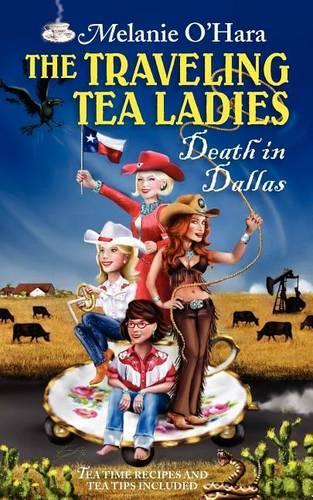 The Traveling Tea Ladies Death in Dallas