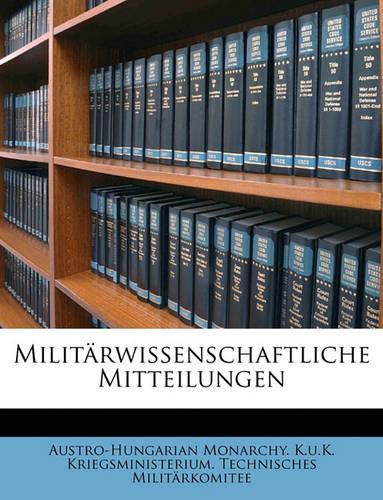 Milit Rwissenschaftliche Mitteilungen Oder Gegenstande Der Artillerie-Und Kriegs-Wissenschaften.