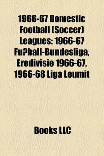 1966-67 Domestic Football (Soccer) Leagues