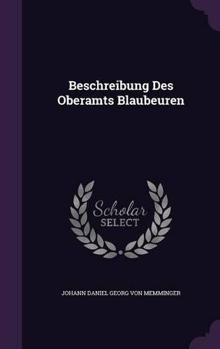 Beschreibung Des Oberamts Blaubeuren