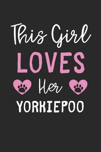 This Girl Loves Her YorkiePoo