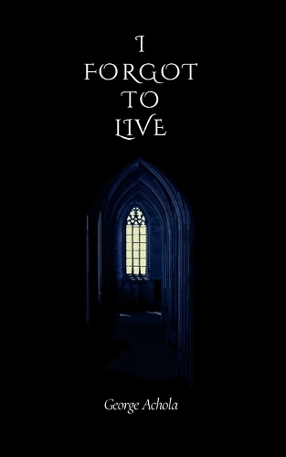 I Forgot to Live