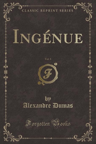 Ingénue, Vol. 1 (Classic Reprint)