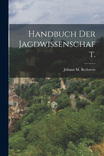 Handbuch der Jagdwissenschaft.