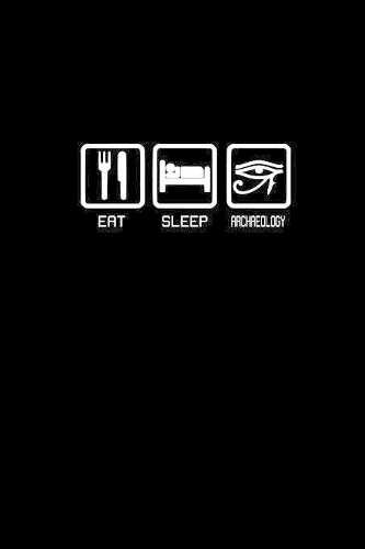 Eat Sleep Archaeology