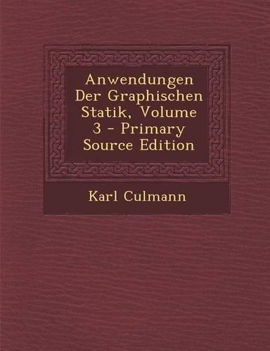Anwendungen Der Graphischen Statik, Volume 3