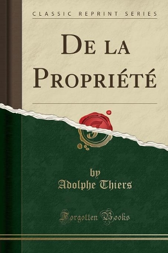 de la Propriété (Classic Reprint)