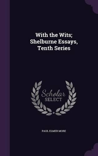 With the Wits; Shelburne Essays, Tenth Series: (English)