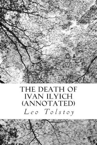 The Death of Ivan Ilyich (Annotated)