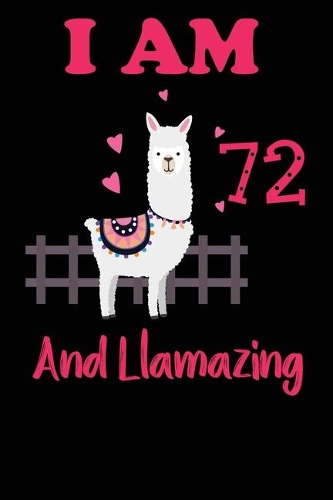 I Am 72 And Llamazing
