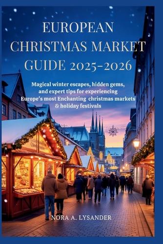 European Christmas Market Guide 2025-2026