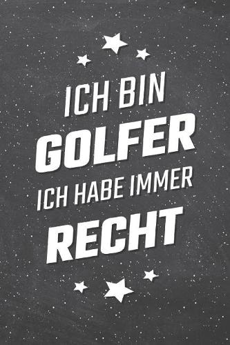 Ich bin Golfer Ich habe immer Recht