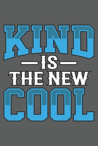 Kind is The New Cool