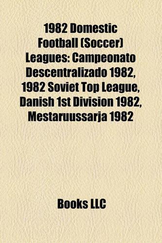 1982 Domestic Football (Soccer) Leagues
