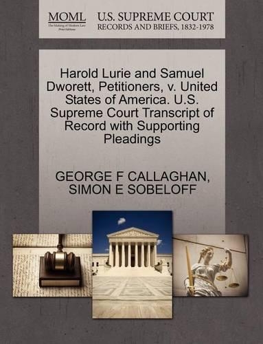 Harold Lurie and Samuel Dworett, Petitioners, V. United States of America. U.S. Supreme Court Transcript of Record with Supporting Pleadings