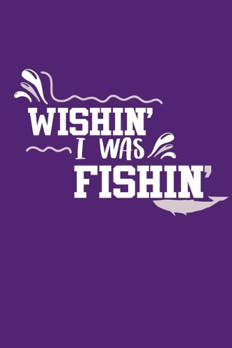 Wishin' I Was Fishin'