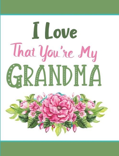 I Love That You're My Grandma