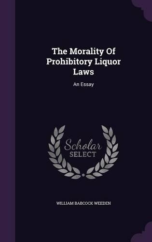 The Morality Of Prohibitory Liquor Laws