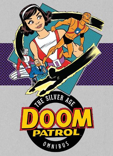 Doom Patrol: The Silver Age Omnibus