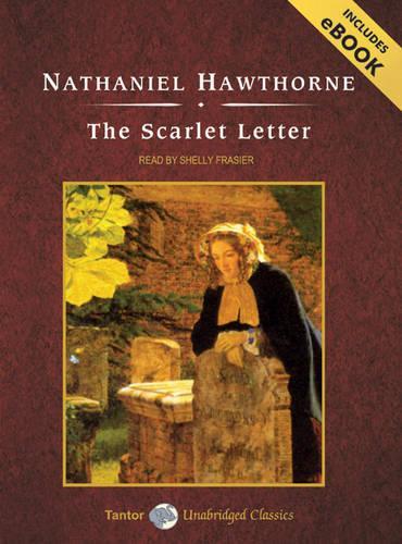 The Scarlet Letter: Includes Ebook(Tantor Unabridged Classics)