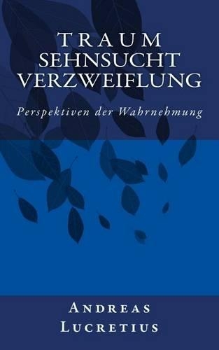 Traum, Sehnsucht, Verzweiflung
