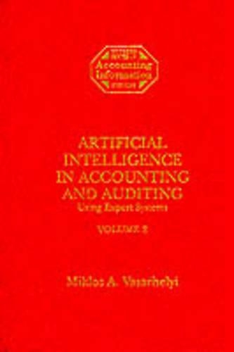 Artificial Intelligence In Accounting & Auditing: Using Expert Systems - Volume 2