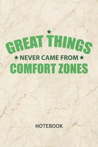 Great Things Never Came From Comfort Zones