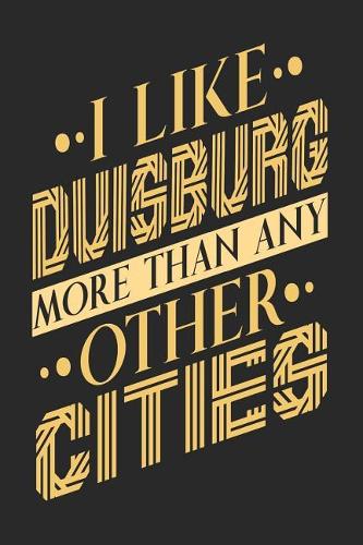 I Like Duisburg More Than Any Other Cities