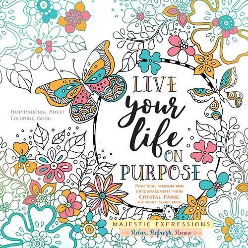 Adult Colouring Book:Live Life on Purpose (Majestic Expressions)