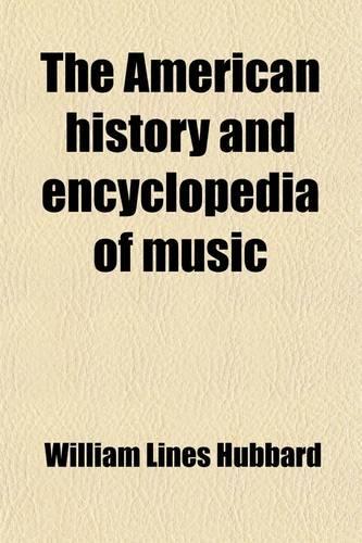 The American History and Encyclopedia of Music (Volume 2)
