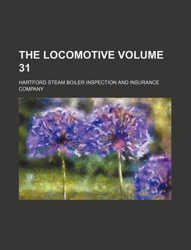 The Locomotive Volume 31