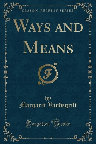 Ways and Means (Classic Reprint)