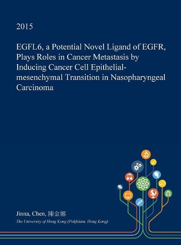 Egfl6, a Potential Novel Ligand of Egfr, Plays Roles in Cancer Metastasis by Inducing Cancer Cell Epithelial-Mesenchymal Transition in Nasopharyngeal Carcinoma