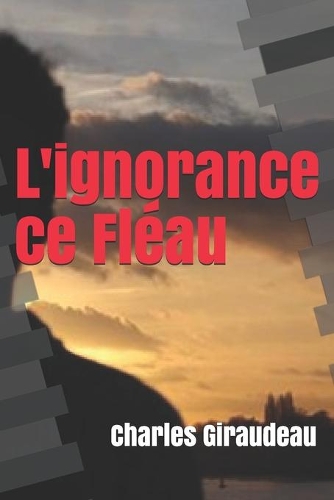 L'ignorance ce Fléau