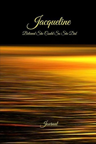 Jacqueline Believed She Could So She Did