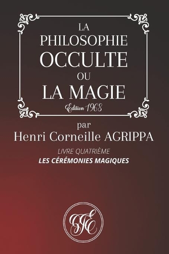 La Philosophie Occulte Ou La Magie de Henri Corneille Agrippa